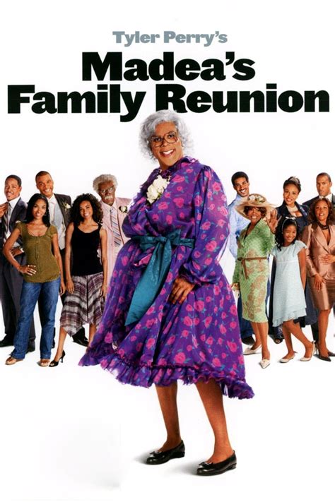 Madea's Family Reunion (2006) .